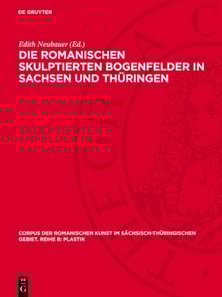 Die romanischen skulptierten Bogenfelder in Sachsen und Thüringen