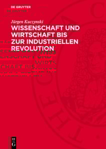 Wissenschaft und Wirtschaft bis zur industriellen Revolution
