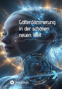 Götterdämmerung in der schönen neuen Welt