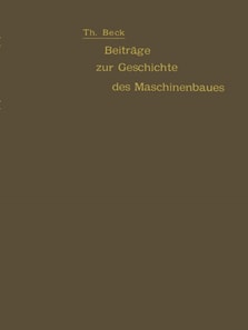 Beiträge zur Geschichte des Maschinenbaues