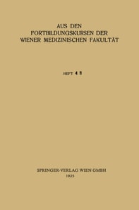 Aus den Fortbildungskursen der Wiener Medizinischen Fakultät