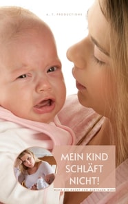 Mein Kind schlaft nicht | Wenn die Nacht zum Albtraum wird