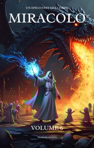 Miracolo: Un Epico Fantasia LitRPG (Volume 6)