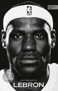 LEBRON – Die große Biografie des NBA-Superstars