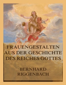 Frauengestalten aus der Geschichte des Reiches Gottes