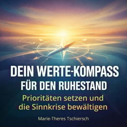 Dein Werte-Kompass fur den Ruhestand