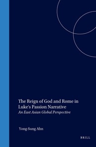 Reign of God and Rome in Luke's Passion Narrative