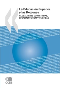 La Educacion Superior y las Regiones Globalmente Competitivas, Localmente Comprometidas