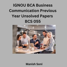 IGNOU BCA Business Communication Previous Year Unsolved Papers BCS 055