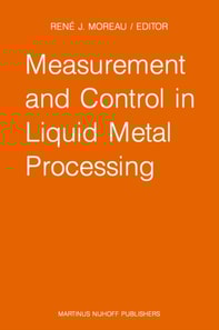 Measurement and Control in Liquid Metal Processing
