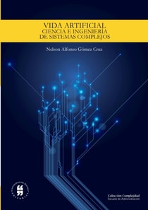 Vida artificial: ciencia e ingeniería de sistemas complejos