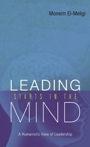 Leading Starts In The Mind: A Humanistic View Of Leadership