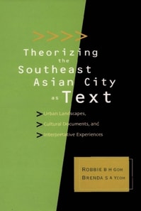 Theorizing The Southeast Asian City As Text: Urban Landscapes, Cultural Documents, And Interpretative Experiences