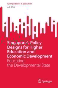 Singapore's Policy Designs for Higher Education and Economic Development