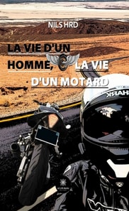 La vie d'un homme, la vie d'un motard