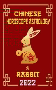 Rabbit Chinese Horoscope & Astrology 2022