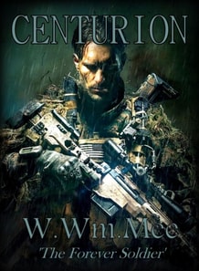 Centurion:'the Forever Soldier'