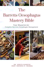 Barretts Oesophagus Mastery Bible: Your Blueprint for Complete Barretts Oesophagus Management