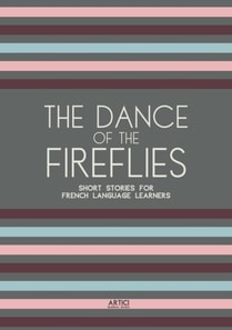Dance of the Fireflies: Short Stories for French Language Learners