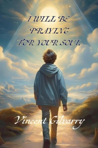 I Will Be Praying For Your Soul