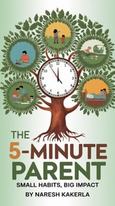 5-Minute Parent : Small Habits, Big Impact