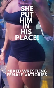 She Put Him in His Place! Mixed Wrestling Female Victories