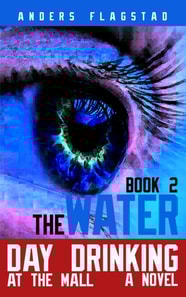 Day Drinking at the Mall, Book 2 The Water
