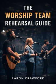 Worship Team Rehearsal Guide
