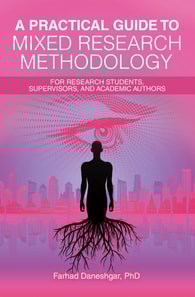 Practical Guide to Mixed Research Methodology