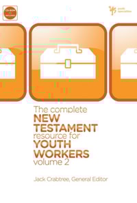 Complete New Testament Resource for Youth Workers, Volume 2