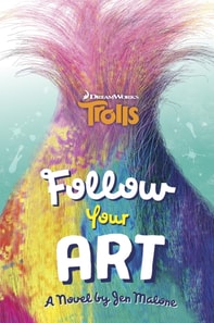 Follow Your Art (DreamWorks Trolls)