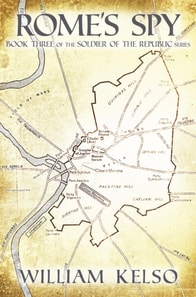 Rome's Spy (Book 3 of the Soldier of the Republic series)