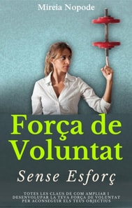 Forca de Voluntat Sense Esforc