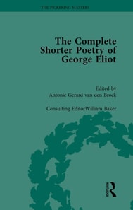 Complete Shorter Poetry of George Eliot Vol 1