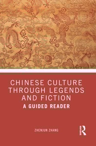 Chinese Culture Through Legends and Fiction