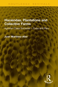 Haciendas, Plantations and Collective Farms