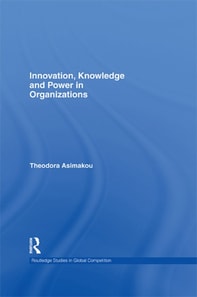 Innovation, Knowledge and Power in Organizations