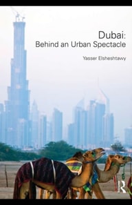 Dubai: Behind an Urban Spectacle