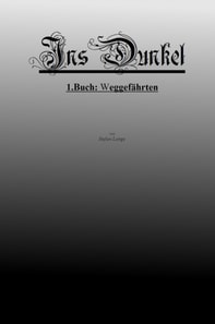 Ins Dunkel I: Weggefahrten