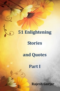 51 Enlightening Stories and Quotes Part I