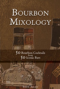 Bourbon Mixology 50 Bourbon Cocktails from 50 Iconic Bars