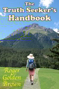 Truth Seeker's Handbook, A Spiritual Guide for Life on Earth