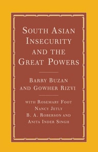 South Asian Insecurity and the Great Powers