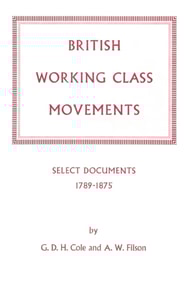 British Working Class Movements: Select Documents, 1789-1875