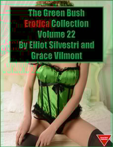 Green Bush Erotica Collection Volume 22