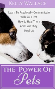 Power of Pets - How to Psychically Communicate with Your Pet