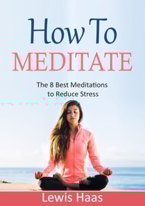 How to Meditate: The 8 Best Meditations to Reduce Stress