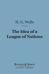 Idea of a League of Nations (Barnes & Noble Digital Library)