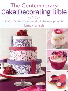 Contemporary Cake Decorating Bible