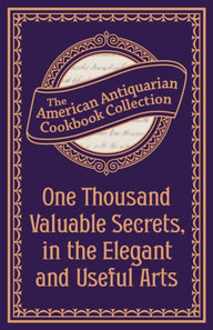 One Thousand Valuable Secrets, in the Elegant and Useful Arts
